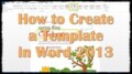 How To Create A Template In Word 2013